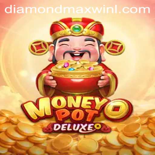 Exploring MoneyPotDELUXE: A Thrilling Game Experience with DiamondMaxWin